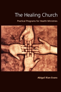 Paperback The Healing Church: Practical Programs for Health Ministries Book