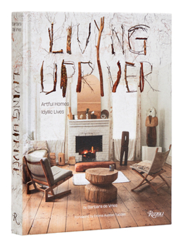 Hardcover Living Upriver: Artful Homes, Idyllic Lives Book