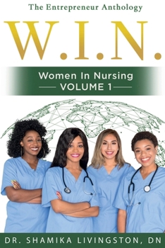 Paperback WIN Women In Nursing: The Entrepreneur Anthology Volume I Book