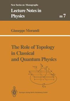 Paperback The Role of Topology in Classical and Quantum Physics Book