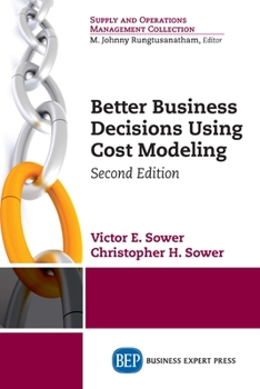 Paperback Better Business Decisions Using Cost Modeling, Second Edition Book