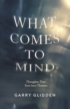 Paperback What Comes to Mind: Thoughts That Turn Into Themes Book