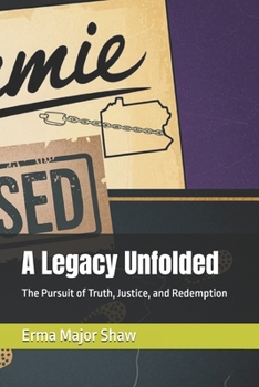 Paperback A Legacy Unfolded: The Pursuit of Truth, Justice, and Redemption Book