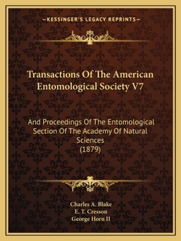 Transactions Of The American Entomological Society V7: And Proceedings Of The Entomological Section Of The Academy Of Natural Sciences
