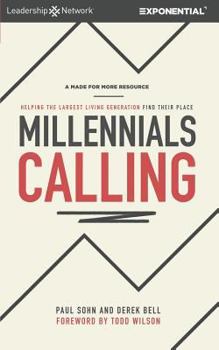 Paperback Millennials Calling: Helping the Largest Living Generation Find Their Place Book