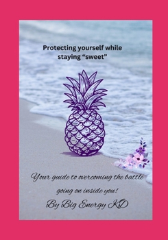 Paperback Protecting Yourself While Staying "Sweet" Book