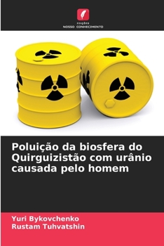 Paperback Poluição da biosfera do Quirguizistão com urânio causada pelo homem [Portuguese] Book