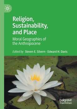 Paperback Religion, Sustainability, and Place: Moral Geographies of the Anthropocene Book