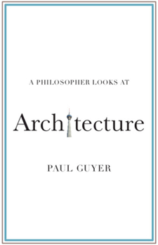 Paperback A Philosopher Looks at Architecture Book
