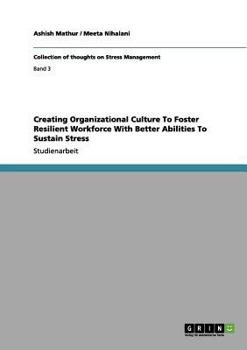 Paperback Creating Organizational Culture To Foster Resilient Workforce With Better Abilities To Sustain Stress [German] Book