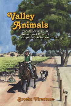 Paperback Valley Animals: True Stories about the Animals and People of California's Santa Ynez Valley Book