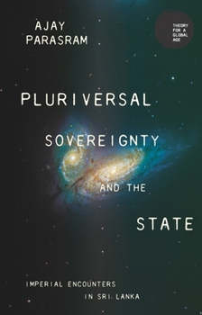 Paperback Pluriversal Sovereignty and the State: Imperial Encounters in Sri Lanka Book