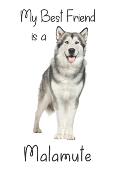 My best Friend is a Malamute (Squared Paper): 6" x 9" Blank Quadrille (quad) ruled Journal Notebook 120 pages of 5mm grid squared graph paper (Best Friends)