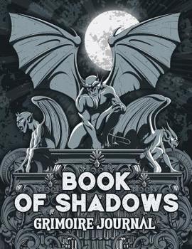 Paperback Book of Shadows Grimoire Journal: Gargoyles Pagan Magic Spell Book Blank 8.5x11 150 Pages Book