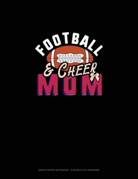 Paperback Football & Cheer Mom: Graph Paper Notebook - 0.25 Inch (1/4") Squares Book