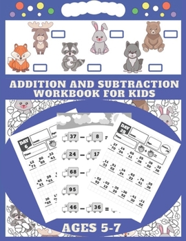 Paperback Addition and Subtraction Workbook Ages 5-7: A math exercise book for children ages 5 to 7. It perfectly teaches you how to add and subtract numbers Book