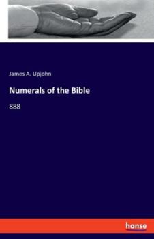 Paperback Numerals of the Bible: 888 Book
