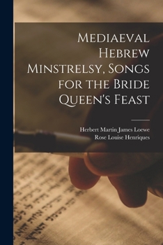 Paperback Mediaeval Hebrew Minstrelsy, Songs for the Bride Queen's Feast Book