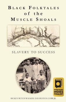 Paperback Black Folktales of the Muscle Shoals - Slavery to Success Book