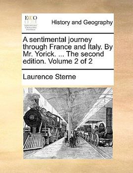 Paperback A sentimental journey through France and Italy. By Mr. Yorick. ... The second edition. Volume 2 of 2 Book