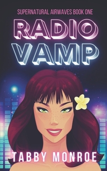 Radio Vamp: A Paranormal Rom Com (Supernatural Airwaves) - Book #1 of the Supernatural Airwaves