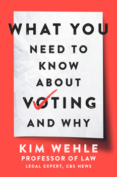 Paperback What You Need to Know about Voting--And Why Book