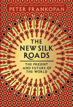 Hardcover The New Silk Roads: The Present and Future of the World Book