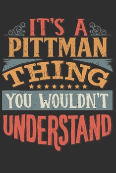 Paperback It's A Pittman You Wouldn't Understand: Want To Create An Emotional Moment For A Pittman Family Member ? Show The Pittman's You Care With This Persona Book