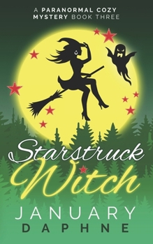 Starstruck Witch: A Paranormal Cozy Mystery - Book #3 of the Carolina Witch