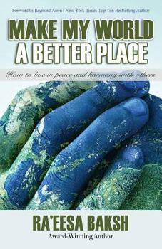 Paperback Make My World A Better Place: How to Live in Peace and Harmony with Others Book