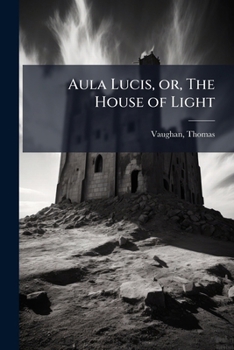 Paperback Aula Lucis, or, The House of Light Book