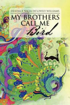Paperback My Brothers Call Me Bird Book