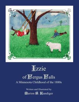 Paperback Izzie of Fergus Falls: A Minnesota Childhood of the 1880s Book