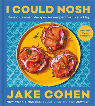 Hardcover I Could Nosh: Classic Jew-Ish Recipes Revamped for Every Day Book