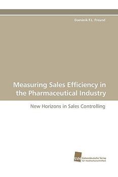 Paperback Measuring Sales Efficiency in the Pharmaceutical Industry Book