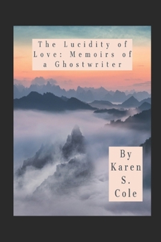 Paperback The Lucidity of Love: Memoirs of a Ghostwriter Book