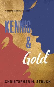 Paperback Kennig and Gold: A Modern American Tragedy Book