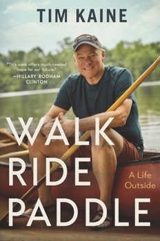 Hardcover Walk Ride Paddle: A Life Outside Book