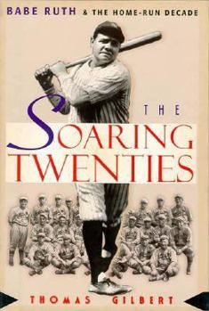 Hardcover The Soaring Twenties: Babe Ruth and the Home-Run Decade Book