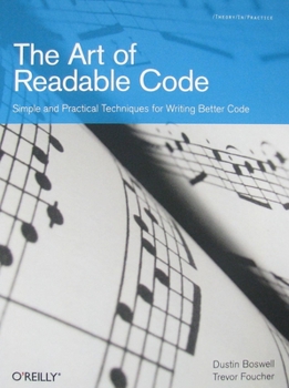Paperback The Art of Readable Code: Simple and Practical Techniques for Writing Better Code Book