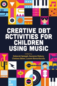 Paperback Creative Dbt Activities for Children Using Music Book