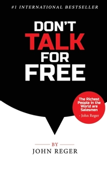 Paperback Don't Talk For Free: Step by Step, Selling and Closing Tools Book