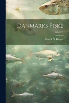 Danmarks Fiske; Volume 1