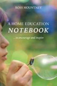 Paperback A Home Education Notebook: to encourage and inspire Book