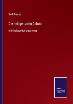 Paperback Die heiligen zehn Gebote: In Bibelstunden ausgelegt [German] Book