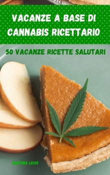 Hardcover Vacanze a base di cannabis Ricettario [Italian] Book