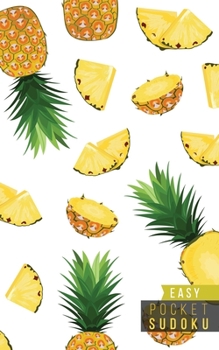 Pocket Sudoku Easy: 158 Easy Sudoku Puzzles | Pocket Sudoku Puzzle Books | Large Print Sudoku Puzzle Books For Adults | Sudoku For Seniors | Travel Size | Tropical Pineapples