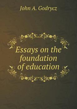 Paperback Essays on the Foundation of Education Book