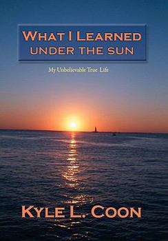 Hardcover What I Learned Under the Sun Book