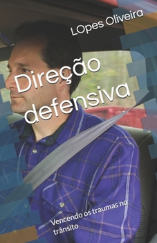 Paperback Direção defensiva: Vencendo os traumas no trânsito [Portuguese] Book